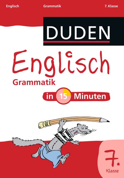 Englisch in 15 Minuten – Grammatik 7. Klasse