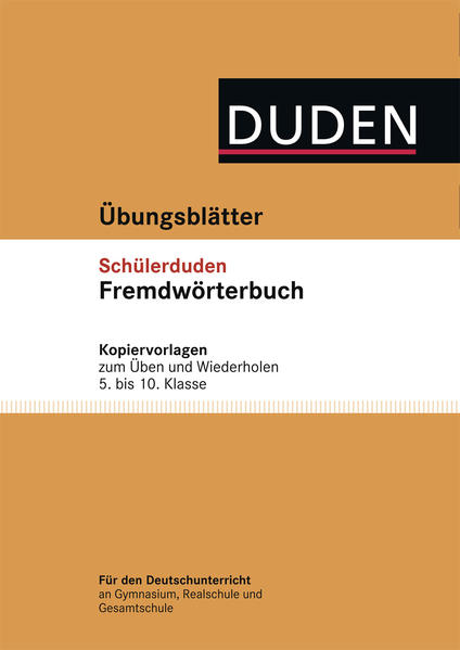 Übungsblätter zum Schülerduden Fremdwörterbuch