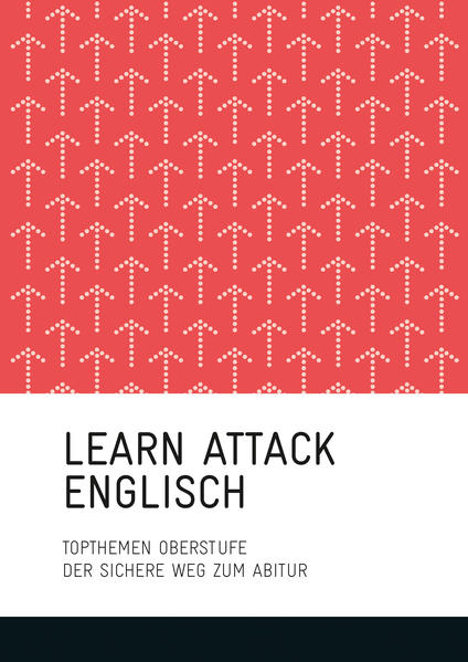 LEARN ATTACK Englisch – Topthemen Oberstufe