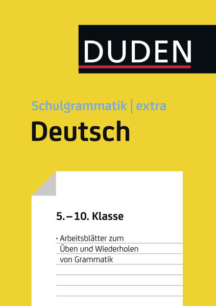 Übungsblätter Grammatik zur Duden Schulgrammatik extra - Deutsch