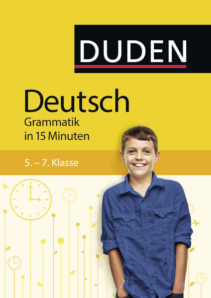 Deutsch in 15 Minuten – Grammatik 5.-7. Klasse
