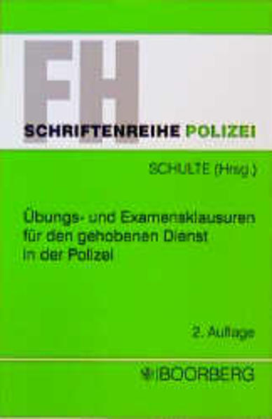 Übungs- und Examensklausuren für den gehobenen Dienst in der Polizei