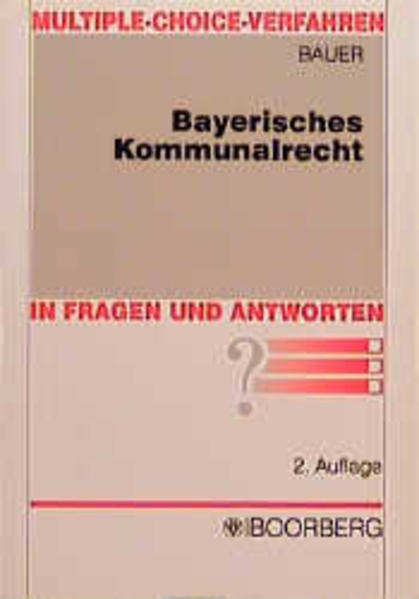 Bayerisches Kommunalrecht in Fragen und Antworten