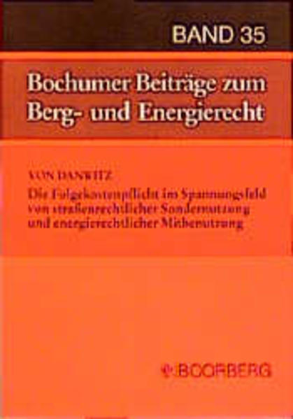 Die Folgenkostenpflicht im Spannungsfeld von strassenrechtlicher Sondernutzung und energierechtlicher Mitbenutzung