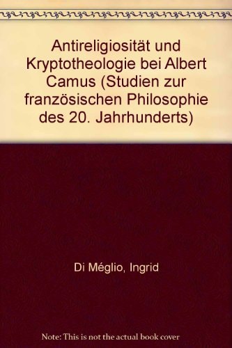 Antireligiosität und Kryptotheologie bei Albert Camus