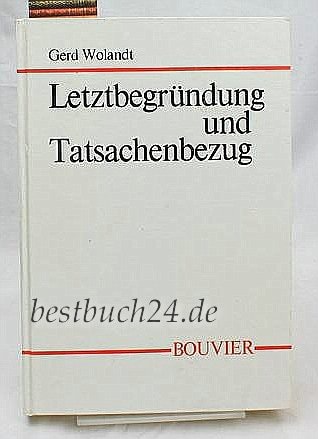 Letztbegründung und Tatsachenbezug