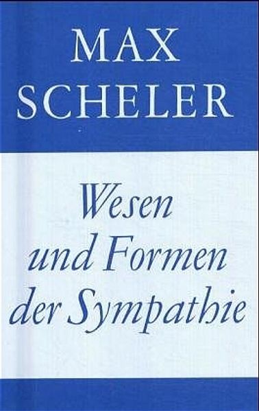 Gesammelte Werke / Wesen und Formen der Sympathie