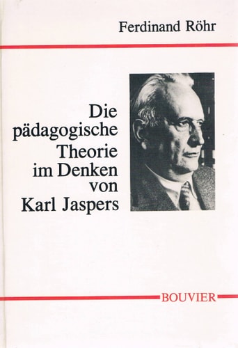 Die pädagogische Theorie im Denken von Karl Jaspers