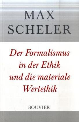 Gesammelte Werke. Studienausgabe / Der Formalismus in der Ehtik und die materiale Wertethik