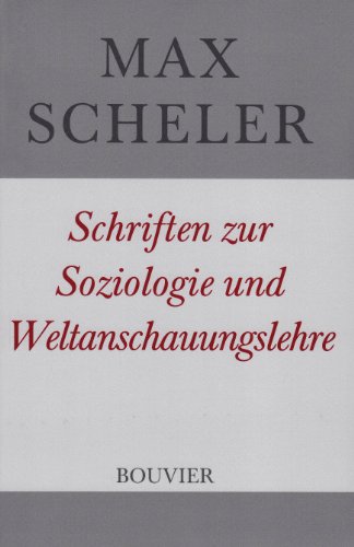 Gesammelte Werke. Studienausgabe / Schriften zur Soziologie und Weltanschauungslehre