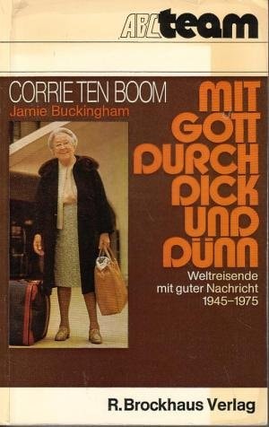 Mit Gott Durch Dick Und Dünn Weltreisende Mit Guter Nachricht 1945-1975