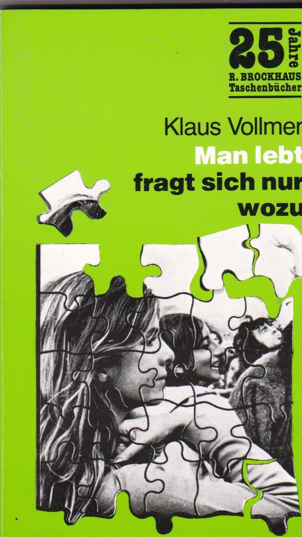 Man lebt - fragt sich nur wozu