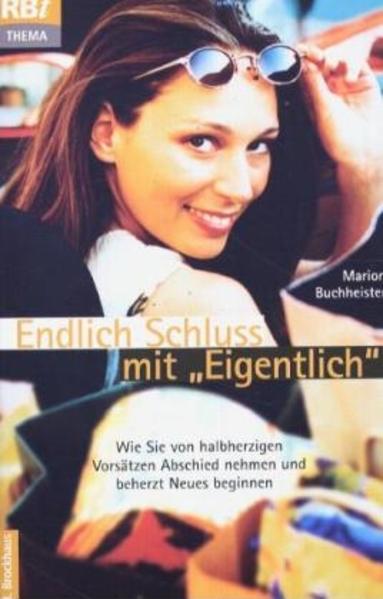 Endlich Schluss mit  "Eigentlich"