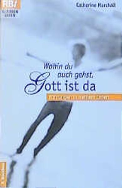 Wohin du auch gehst, Gott ist da