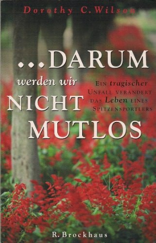 Darum werden wir nicht mutlos