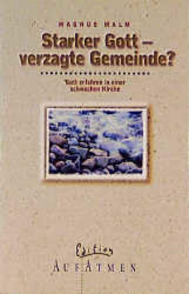 Starker Gott - verzagte Gemeinde?