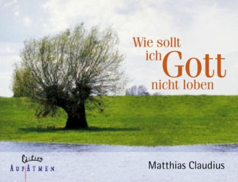Wie sollt ich Gott nicht loben