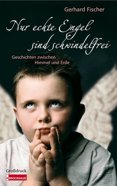 Nur echte Engel sind schwindelfrei - Großdruck