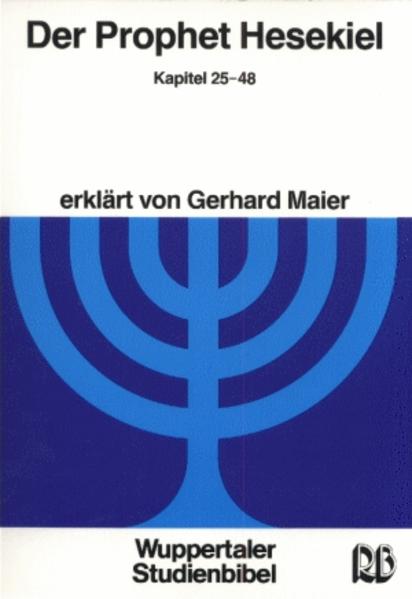 Der Prophet Hesekiel  - Kapitel 25-48