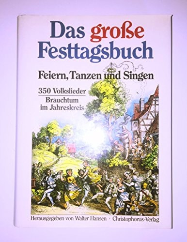 Das grosse Festtagsbuch zum Feiern, zum Tanzen und zum Singen