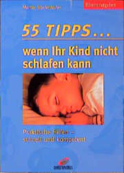 55 Tipps... Wenn Ihr Kind nicht schlafen kann