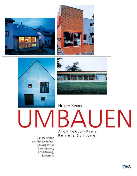 Umbauen - Die 35 besten architektonischen Lösungen für