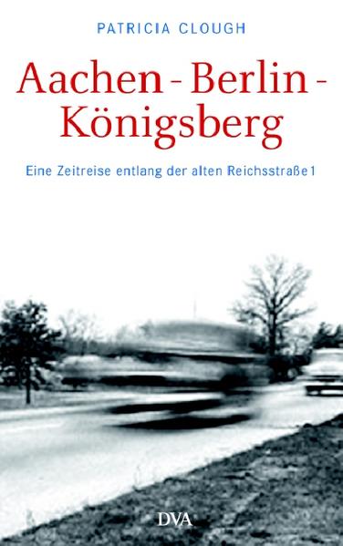 Aachen - Berlin - Königsberg