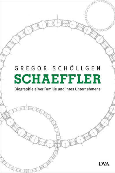 Schaeffler. Biographie einer Familie und ihres Unternehmens