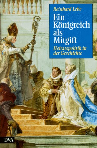 Ein Königreich als Mitgift
