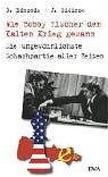 Wie Bobby Fischer den Kalten Krieg gewann