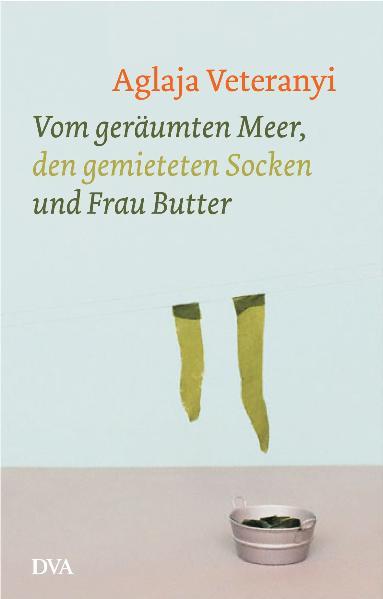 Vom geräumten Meer, den gemieteten Socken und Frau Butter