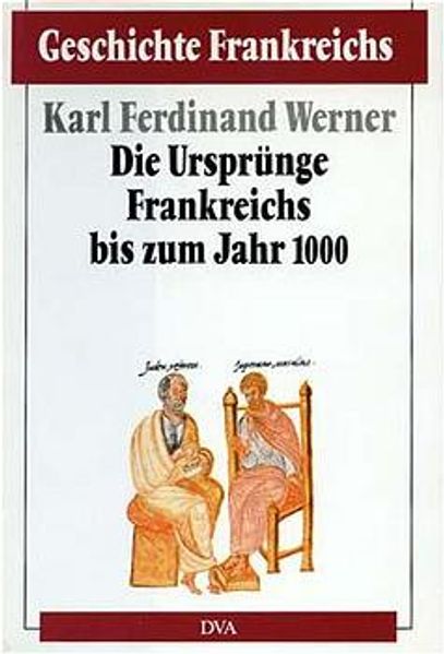 Geschichte Frankreichs / Die Ursprünge Frankreichs bis zum Jahr 1000