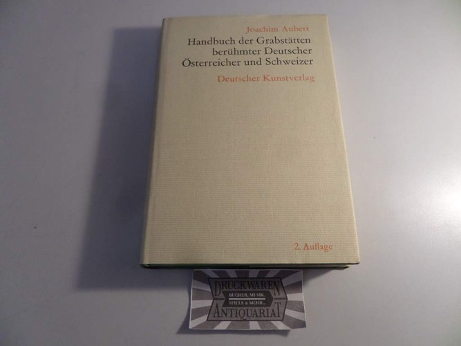 Handbuch der Grabstätten berühmter Deutscher, Österreicher und Schweizer