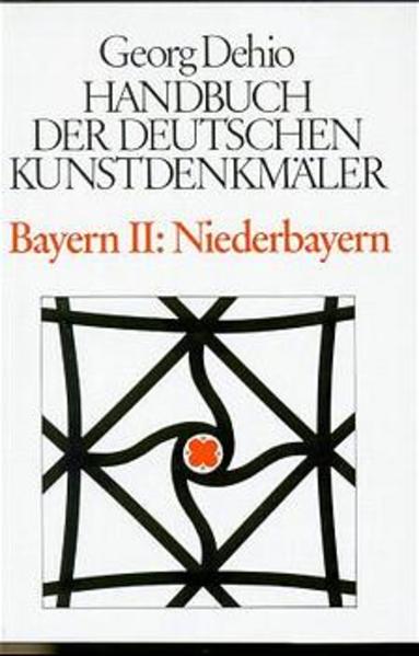 Dehio - Handbuch der deutschen Kunstdenkmäler / Bayern / Niederbayern