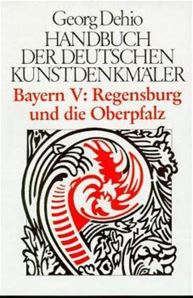 Dehio - Handbuch der deutschen Kunstdenkmäler / Bayern / Regensburg und die Oberpfalz