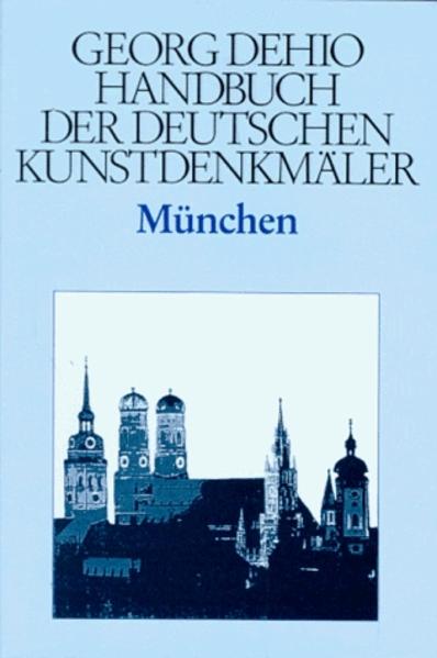 Dehio - Handbuch der deutschen Kunstdenkmäler / München