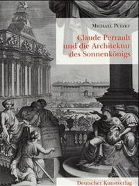 Claude Perrault und die Architektur des Sonnenkönigs