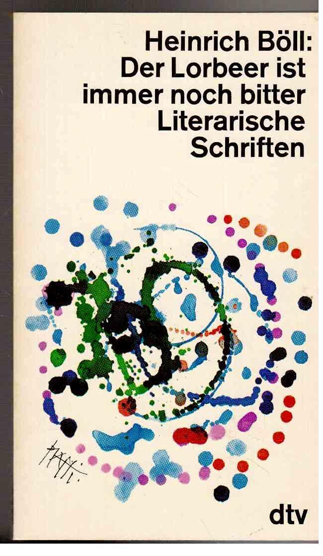 Der Lorbeer ist immer noch bitter ; literarische Schriften