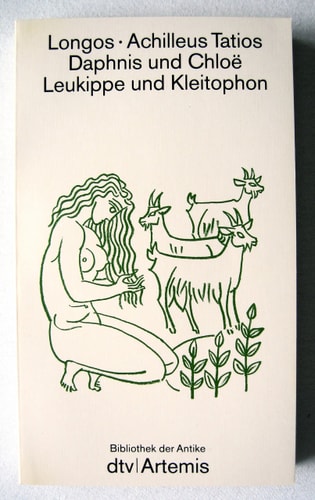 Daphnis und Chloe. - Achilleus Tatios: Leukippe und Kleitophon