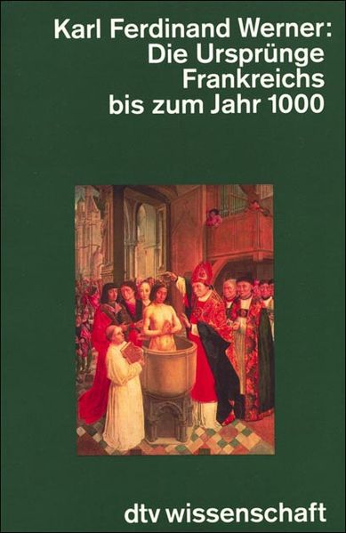 Die Ursprünge Frankreichs bis zum Jahr 1000