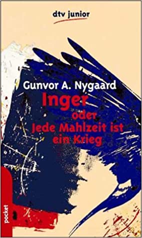 Inger oder Jede Mahlzeit ist ein