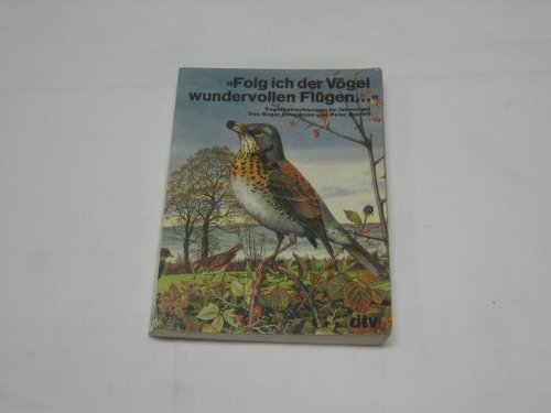 Folg ich der Vögel wundervollen Flügen...