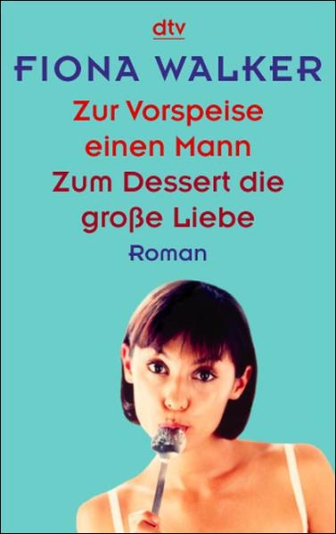 Zur Vorspeise einen Mann. Zum Dessert die große Liebe