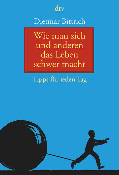 Wie man sich und anderen das Leben schwer macht