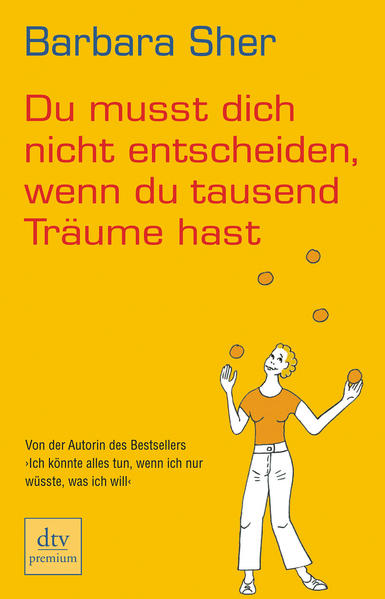 Du musst dich nicht entscheiden, wenn du tausend Träume hast
