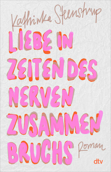 Liebe in Zeiten des Nervenzusammenbruchs