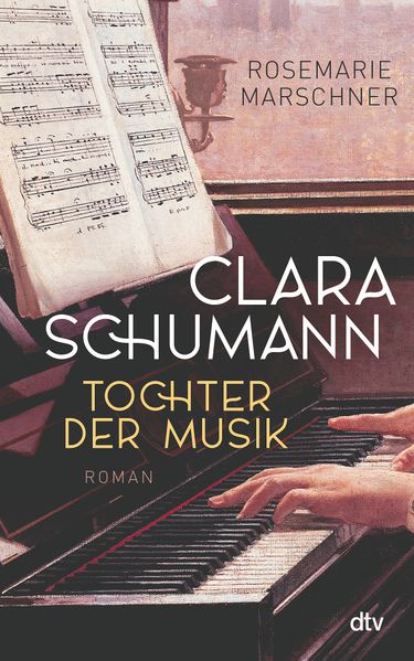 Clara Schumann – Tochter der Musik