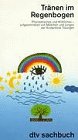 Tränen im Regenbogen