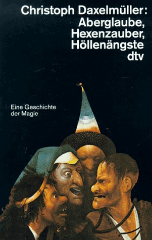 Aberglaube, Hexenzauber, Höllenängste