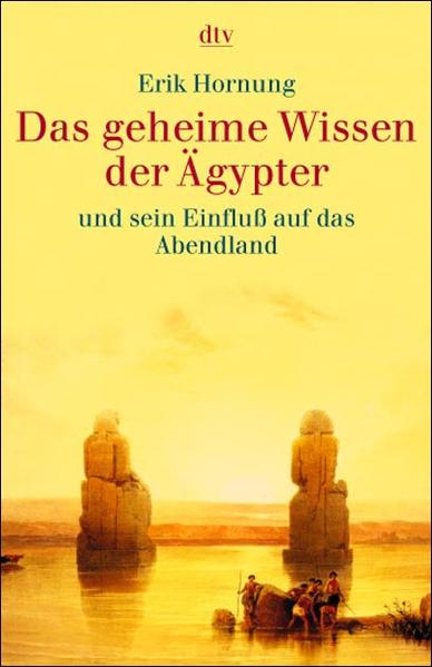 Das geheime Wissen der Ägypter und sein Einfluss auf das Abendland